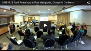 Video: 2015 GJS April Roadshow in Port Macquarie, Orange & Canberra